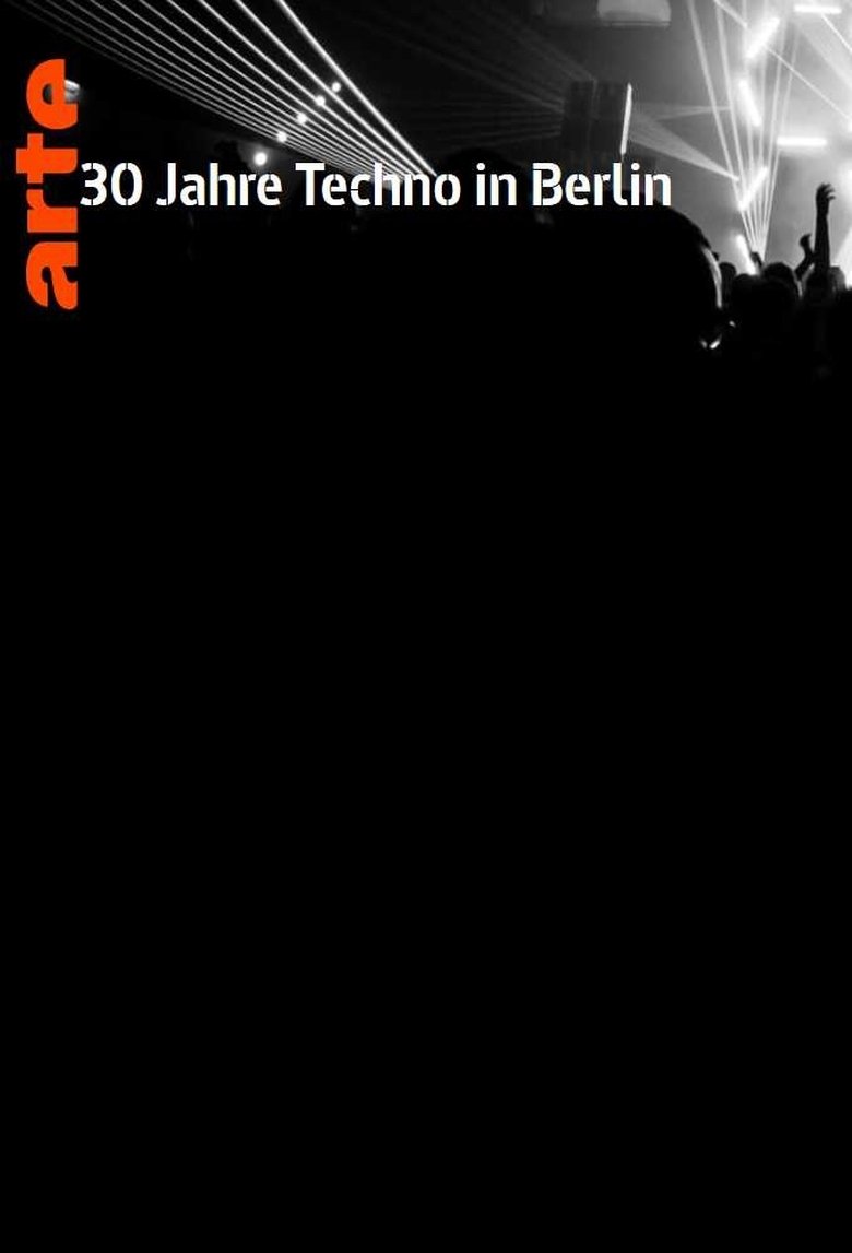 Episodes in 30 Jahre Techno In Berlin - Season 1 - Season 1 Poster of Episodes in 30 Jahre Techno In Berlin - Season 1 - Season 1