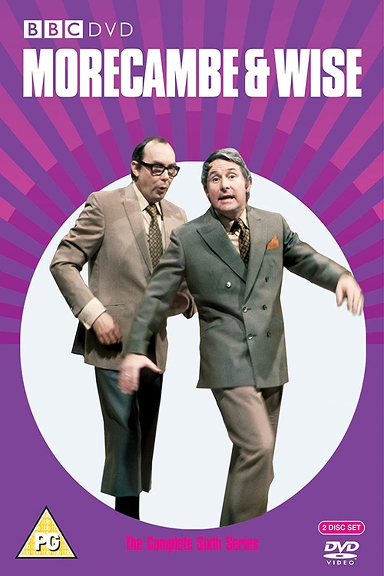 Episodes in The Morecambe & Wise Show - Series 6 - Series 6 Poster of Episodes in The Morecambe & Wise Show - Series 6 - Series 6