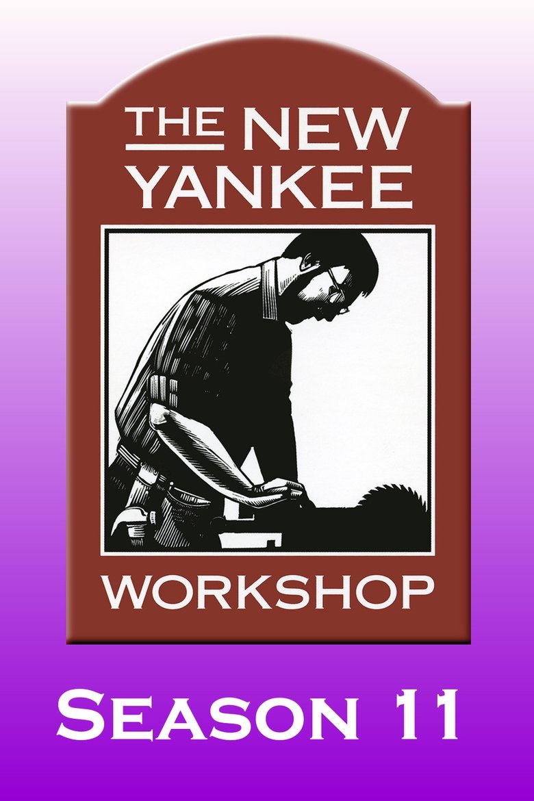Episodes in The New Yankee Workshop - Season 11 - Season 11 Poster of Episodes in The New Yankee Workshop - Season 11 - Season 11