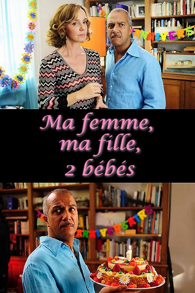 Episodes in Ma Femme, Ma Fille, 2 Bébés - Season 1 - Season 1 Poster of Episodes in Ma Femme, Ma Fille, 2 Bébés - Season 1 - Season 1