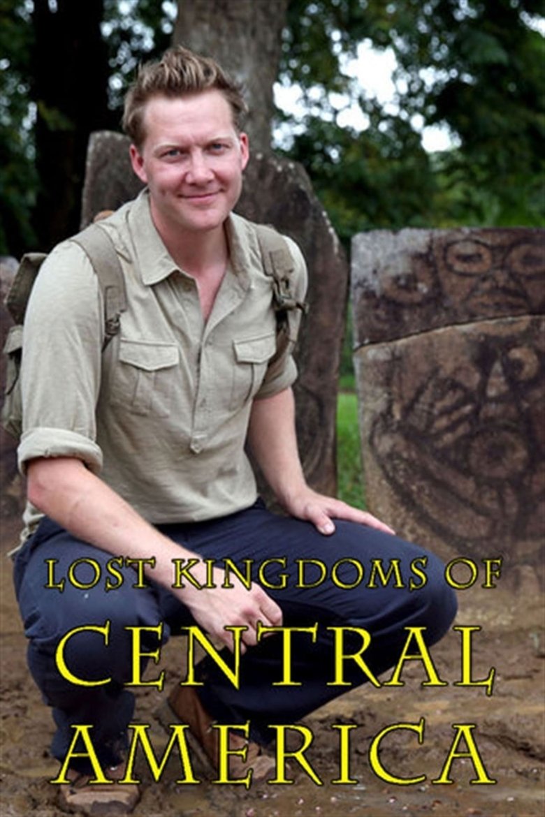 Episodes in Lost Kingdoms Of Central America - Miniseries - Miniseries Poster of Episodes in Lost Kingdoms Of Central America - Miniseries - Miniseries