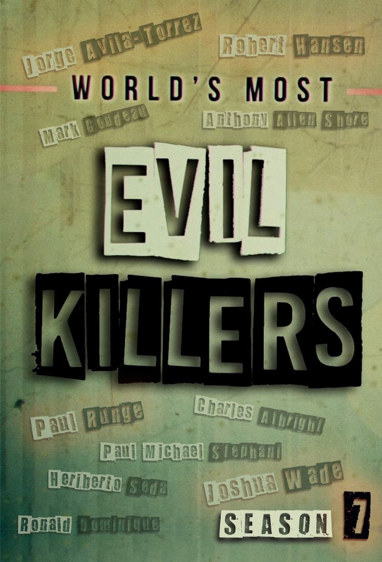 Episodes in World's Most Evil Killers - Season 7 - Season 7 Poster of Episodes in World's Most Evil Killers - Season 7 - Season 7