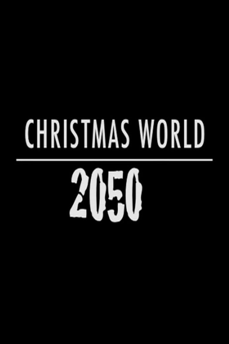 Christmas World 2050 Poster of Christmas World 2050