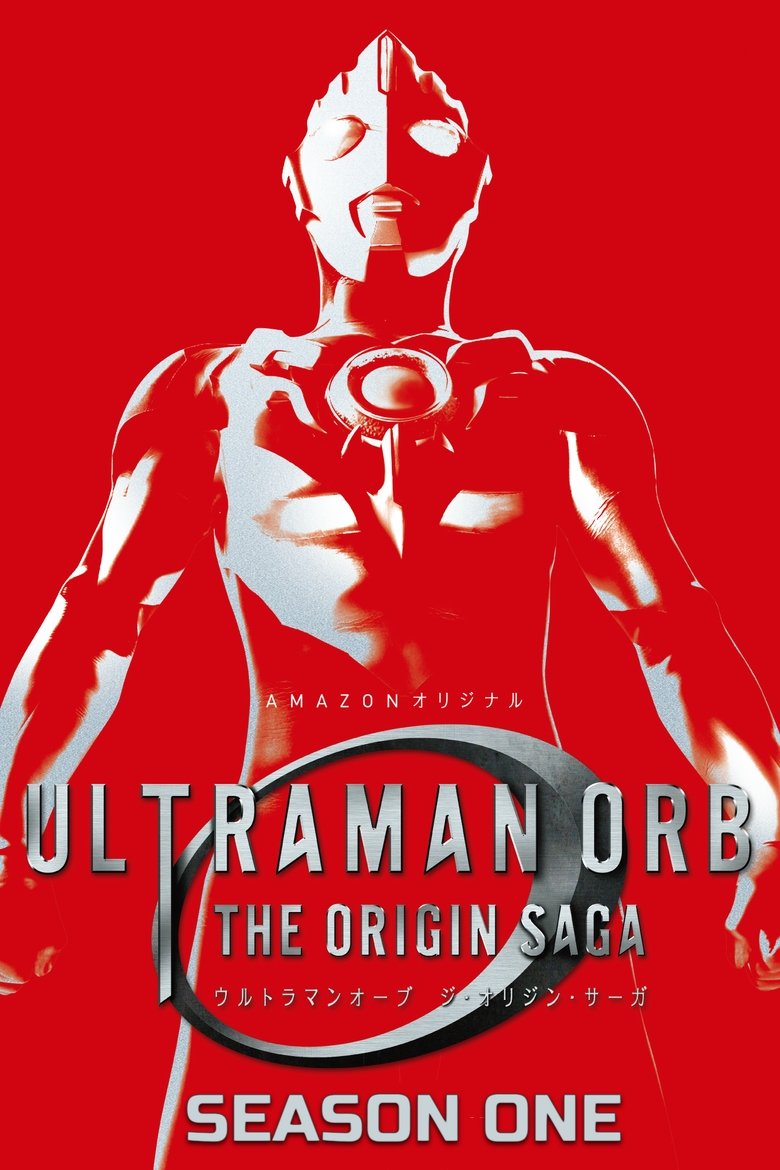 Episodes in Ultraman Orb The Origin Saga - Season 1 - Season 1 Poster of Episodes in Ultraman Orb The Origin Saga - Season 1 - Season 1