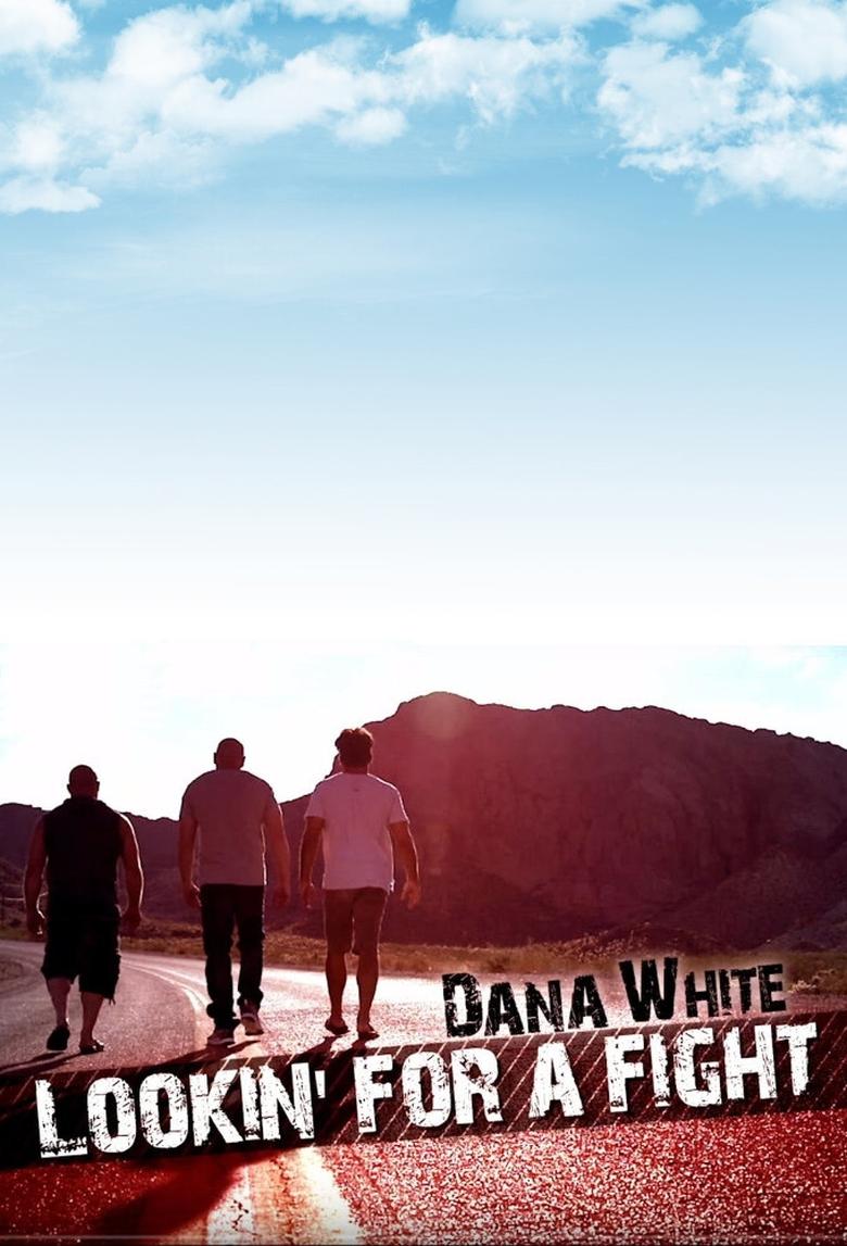 Dana White: Lookin' for a Fight Poster of Dana White: Lookin' for a Fight