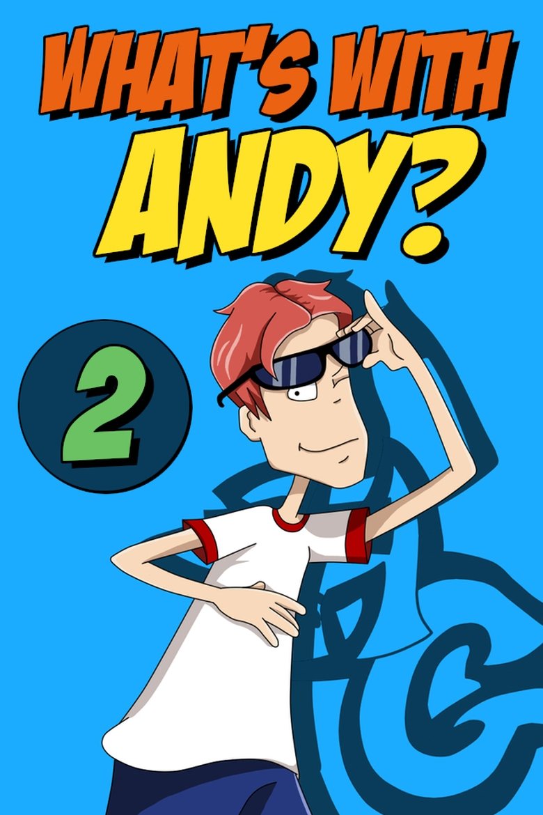 Episodes in What's With Andy? - Season 2 - Season 2 Poster of Episodes in What's With Andy? - Season 2 - Season 2
