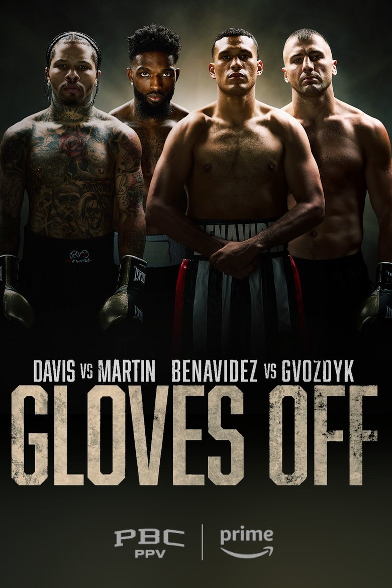 Episodes in PBC Gloves Off - Davis vs. Martin & Benavidez vs. Gvozdyk - Davis vs. Martin & Benavidez vs. Gvozdyk Poster of Episodes in PBC Gloves Off - Davis vs. Martin & Benavidez vs. Gvozdyk - Davis vs. Martin & Benavidez vs. Gvozdyk