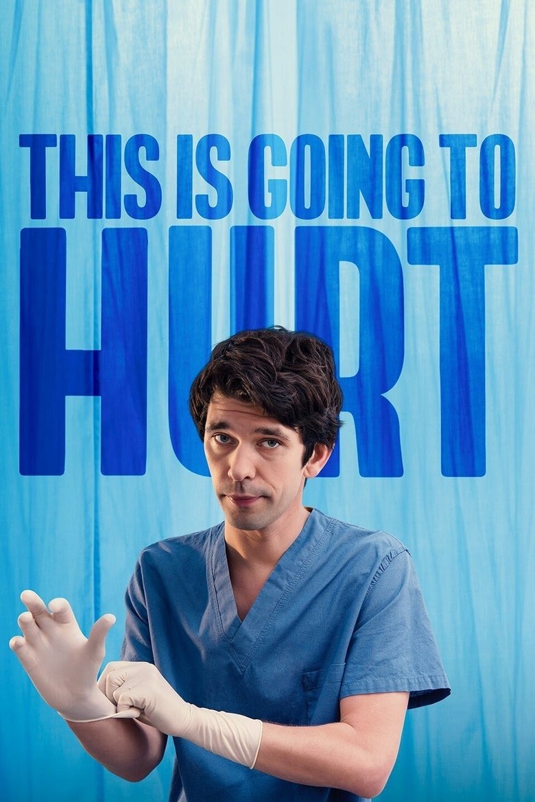 Episodes in This Is Going To Hurt - Miniseries - Miniseries Poster of Episodes in This Is Going To Hurt - Miniseries - Miniseries