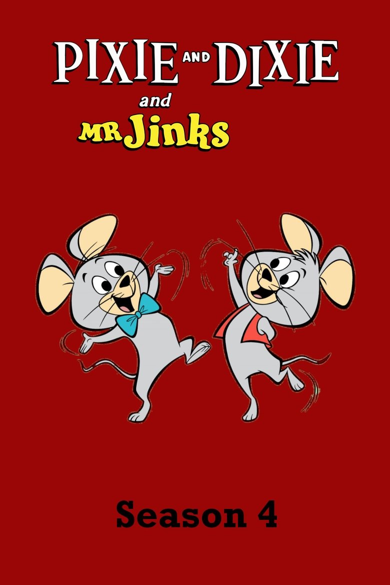 Episodes in Pixie And Dixie And Mr. Jinks - Season 4 - Season 4 Poster of Episodes in Pixie And Dixie And Mr. Jinks - Season 4 - Season 4