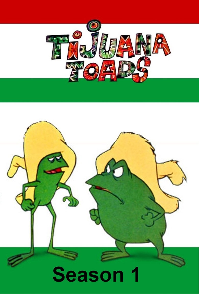 Episodes in Tijuana Toads - Season 1 - Season 1 Poster of Episodes in Tijuana Toads - Season 1 - Season 1