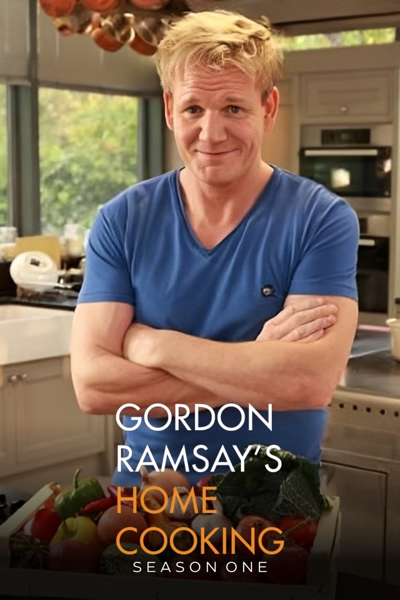 Episodes in Gordon Ramsay's Home Cooking - Series 1 - Series 1 Poster of Episodes in Gordon Ramsay's Home Cooking - Series 1 - Series 1