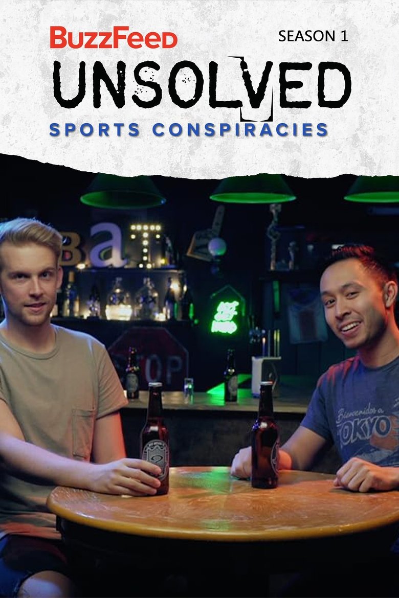 Episodes in BuzzFeed Unsolved Sports Conspiracies - Season 1 - Season 1 Poster of Episodes in BuzzFeed Unsolved Sports Conspiracies - Season 1 - Season 1