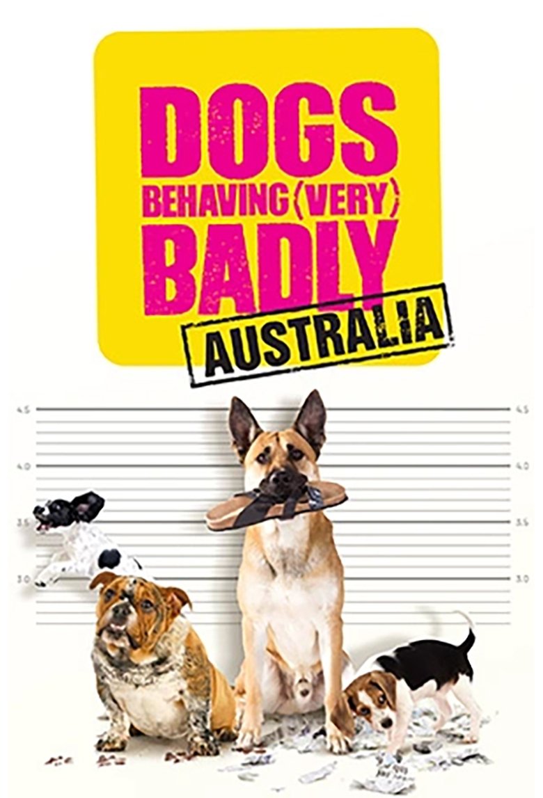 Dogs Behaving (Very) Badly Australia Poster of Dogs Behaving (Very) Badly Australia