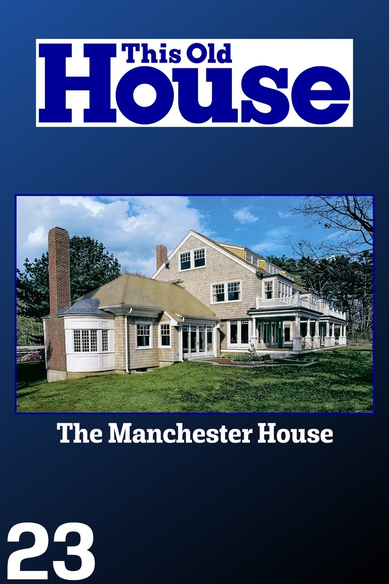Cast and Crew in This Old House - Season 23 - Episode 18 - The Manchester House - 18 Poster of Cast and Crew in This Old House - Season 23 - Episode 18 - The Manchester House - 18