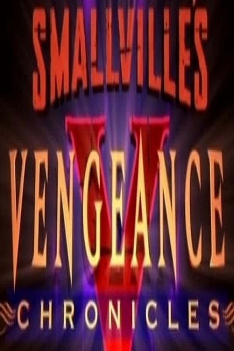 Smallville: Vengeance Chronicles Poster of Smallville: Vengeance Chronicles