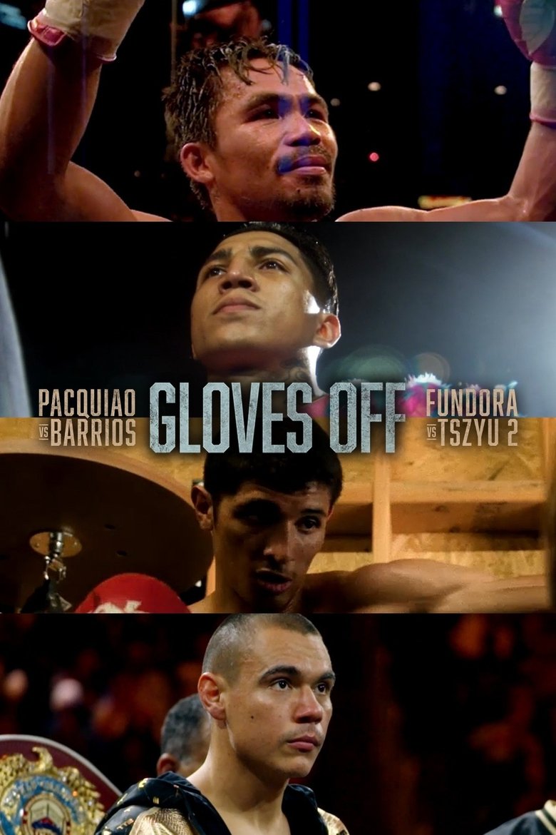 Episodes in PBC Gloves Off - Pacquiao vs. Barrios & Fundora vs. Tszyu II - Pacquiao vs. Barrios & Fundora vs. Tszyu II Poster of Episodes in PBC Gloves Off - Pacquiao vs. Barrios & Fundora vs. Tszyu II - Pacquiao vs. Barrios & Fundora vs. Tszyu II