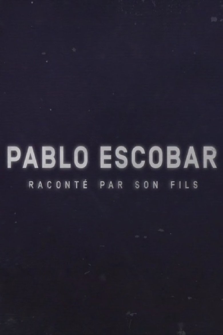 Episodes in Pablo Escobar Raconté Par Son Fils - Season 1 - Season 1 Poster of Episodes in Pablo Escobar Raconté Par Son Fils - Season 1 - Season 1