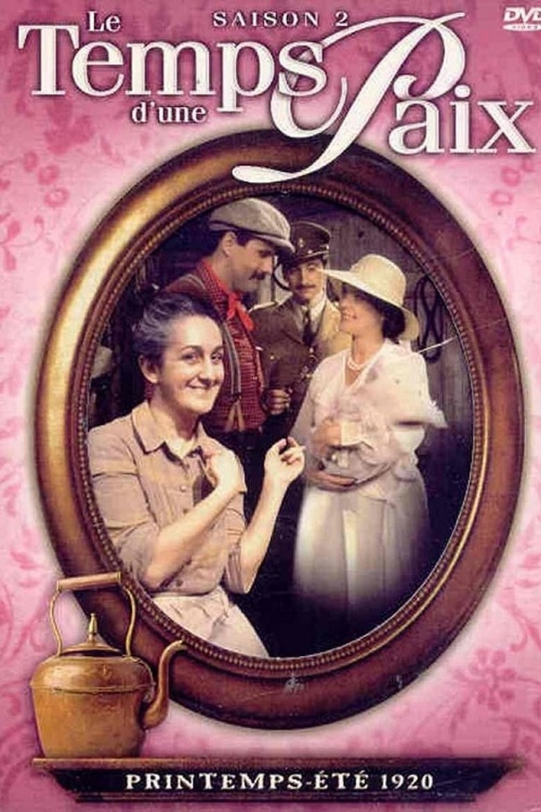 Episodes in Le Temps D'une Paix - Season 2 - Season 2 Poster of Episodes in Le Temps D'une Paix - Season 2 - Season 2