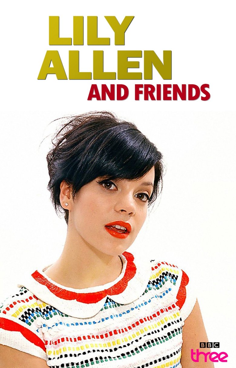 Episodes in Lily Allen And Friends - Season 1 - Season 1 Poster of Episodes in Lily Allen And Friends - Season 1 - Season 1