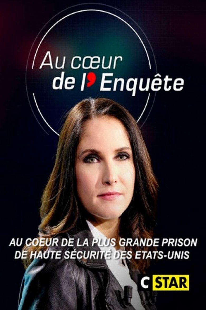 Au cœur de l'enquête : Au cœur de la plus grande prison de haute sécurité des Etats-Unis Poster of Au cœur de l'enquête : Au cœur de la plus grande prison de haute sécurité des Etats-Unis