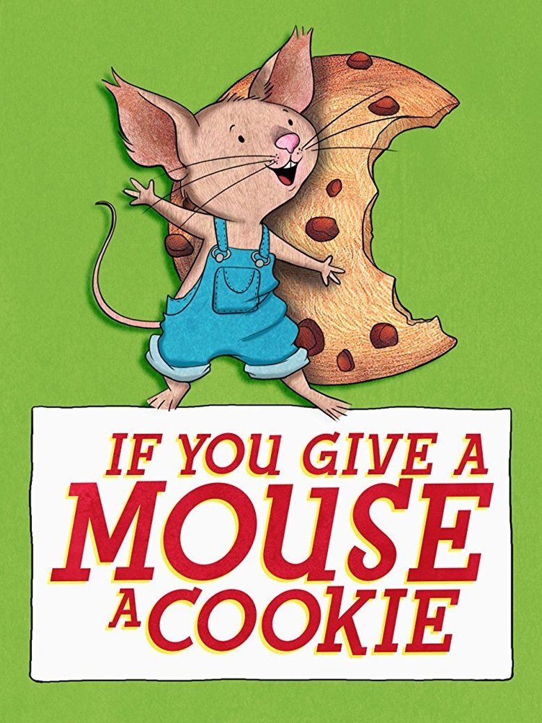 Episodes in If You Give A Mouse A Cookie - Season 1 - Season 1 Poster of Episodes in If You Give A Mouse A Cookie - Season 1 - Season 1