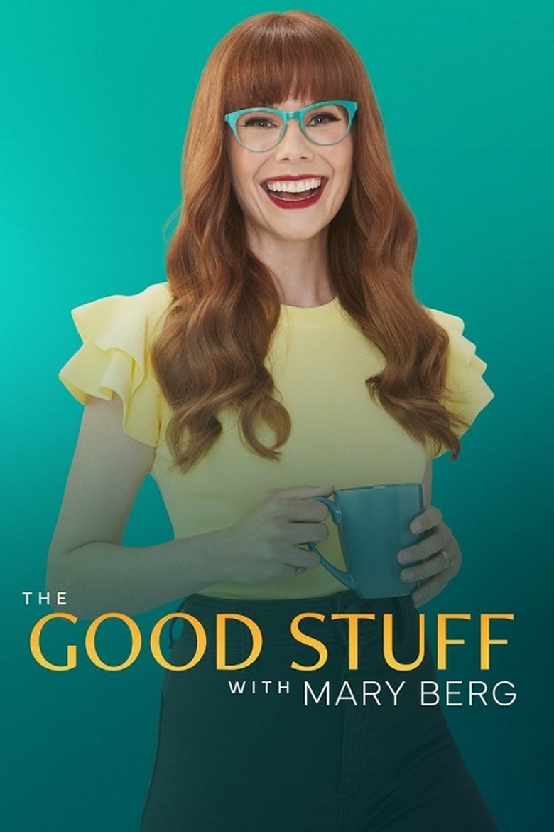 Episodes in The Good Stuff With Mary Berg - Season 1 - Season 1 Poster of Episodes in The Good Stuff With Mary Berg - Season 1 - Season 1