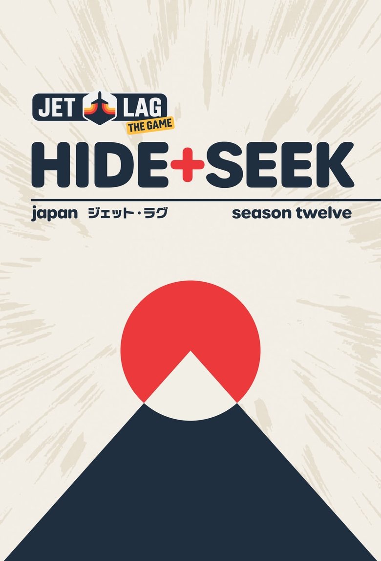 Episodes in Jet Lag The Game - Hide + Seek Across Japan - Hide + Seek Across Japan Poster of Episodes in Jet Lag The Game - Hide + Seek Across Japan - Hide + Seek Across Japan