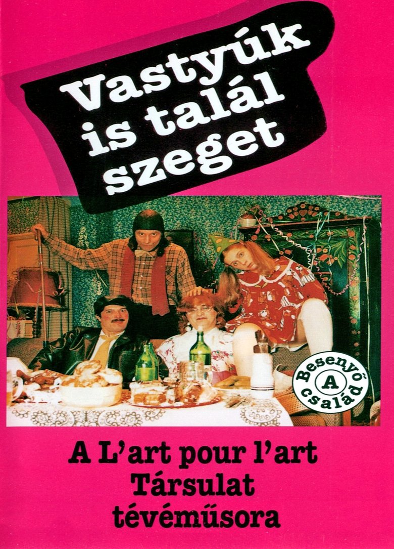 Episodes in Vastyúk Is Talál Szeget - Season 1 - Season 1 Poster of Episodes in Vastyúk Is Talál Szeget - Season 1 - Season 1