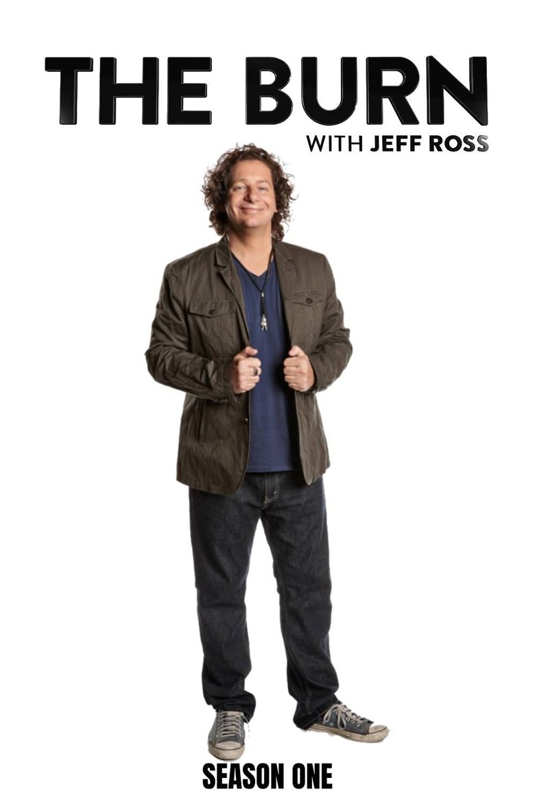 Episodes in The Burn With Jeff Ross - Season 1 - Season 1 Poster of Episodes in The Burn With Jeff Ross - Season 1 - Season 1