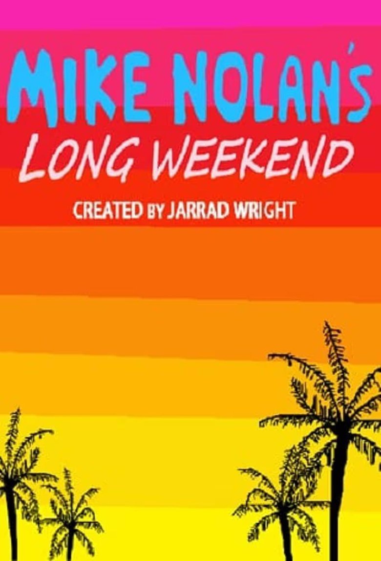 Mike Nolan's Long Weekend Poster of Mike Nolan's Long Weekend