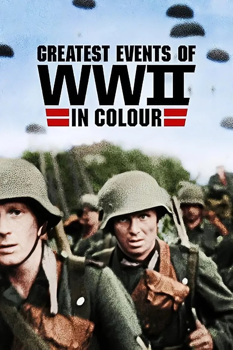 Episodes in Greatest Events Of World War II In Colour - Season 1 - Season 1 Poster of Episodes in Greatest Events Of World War II In Colour - Season 1 - Season 1
