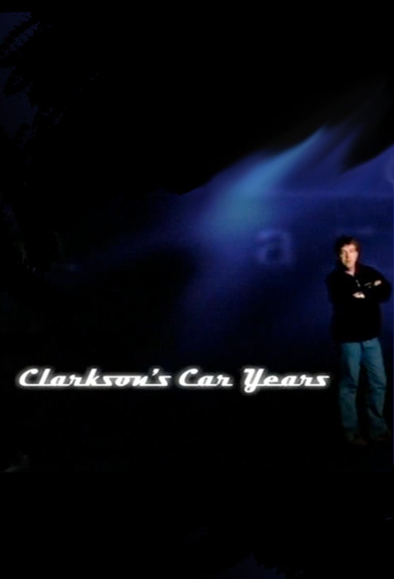 Clarkson's Car Years Poster of Clarkson's Car Years