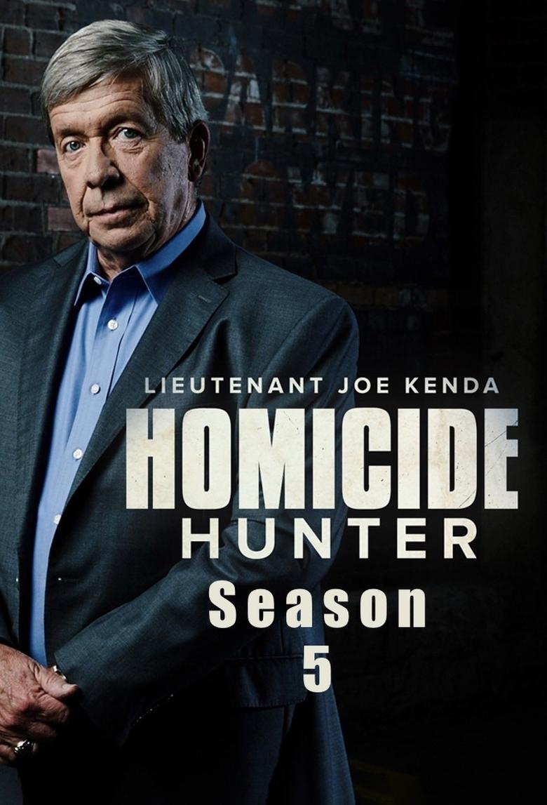 Episodes in Homicide Hunter Lt Joe Kenda - Season 5 - Season 5 Poster of Episodes in Homicide Hunter Lt Joe Kenda - Season 5 - Season 5