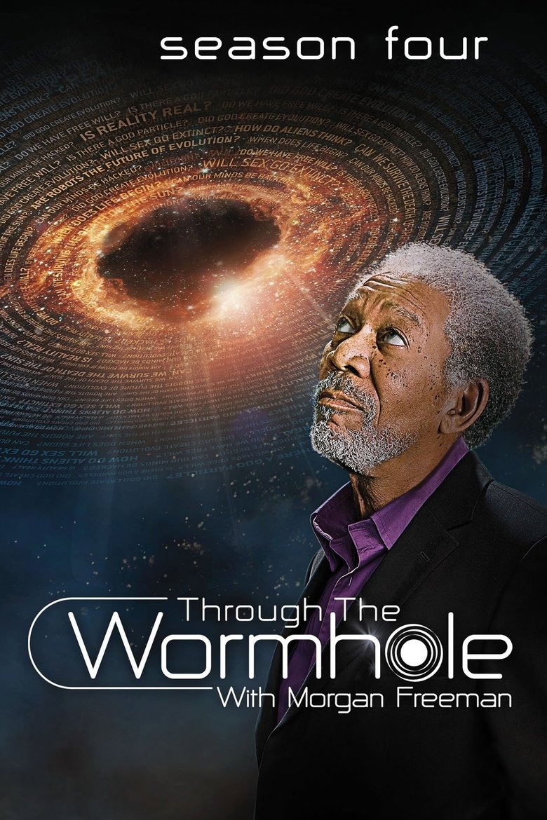 Episodes in Through The Wormhole - Season 4 - Season 4 Poster of Episodes in Through The Wormhole - Season 4 - Season 4