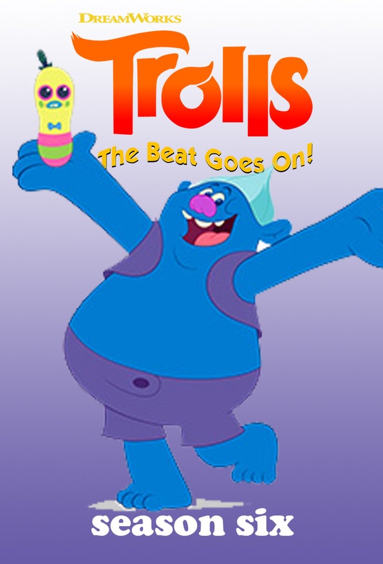 Episodes in Trolls The Beat Goes On! - Season 6 - Season 6 Poster of Episodes in Trolls The Beat Goes On! - Season 6 - Season 6