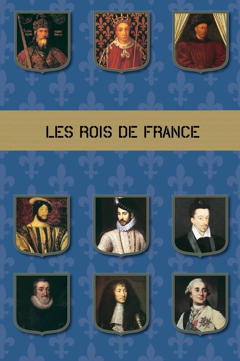 Episodes in Les Rois De France, 15 Siècles D'histoire - Season 1 - Season 1 Poster of Episodes in Les Rois De France, 15 Siècles D'histoire - Season 1 - Season 1