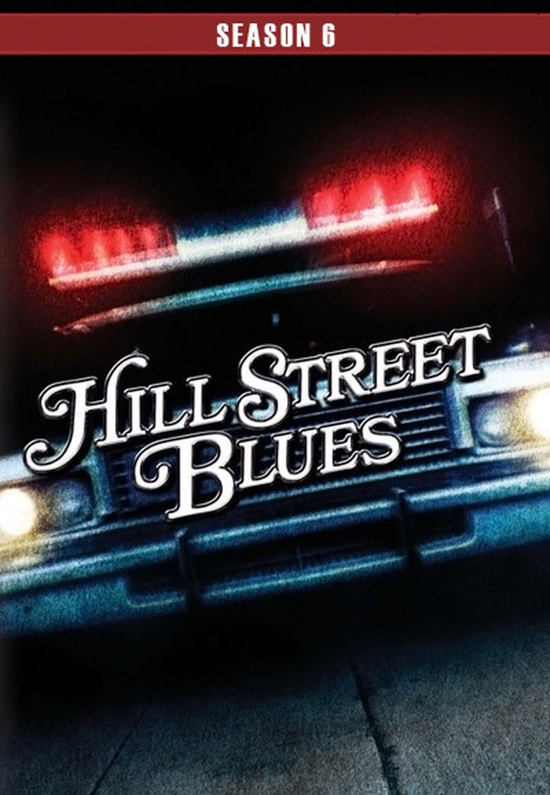 Episodes in Hill Street Blues - Season 6 - Season 6 Poster of Episodes in Hill Street Blues - Season 6 - Season 6
