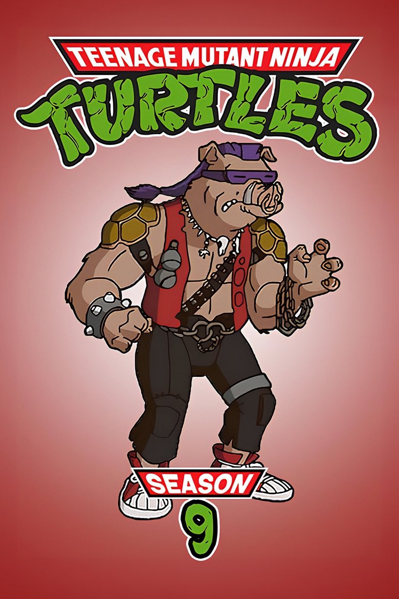Episodes in Teenage Mutant Ninja Turtles - Season 9 - Season 9 Poster of Episodes in Teenage Mutant Ninja Turtles - Season 9 - Season 9