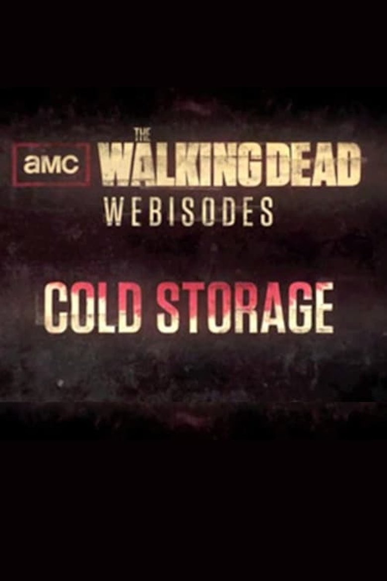 Episodes in The Walking Dead Cold Storage - Miniseries - Miniseries Poster of Episodes in The Walking Dead Cold Storage - Miniseries - Miniseries