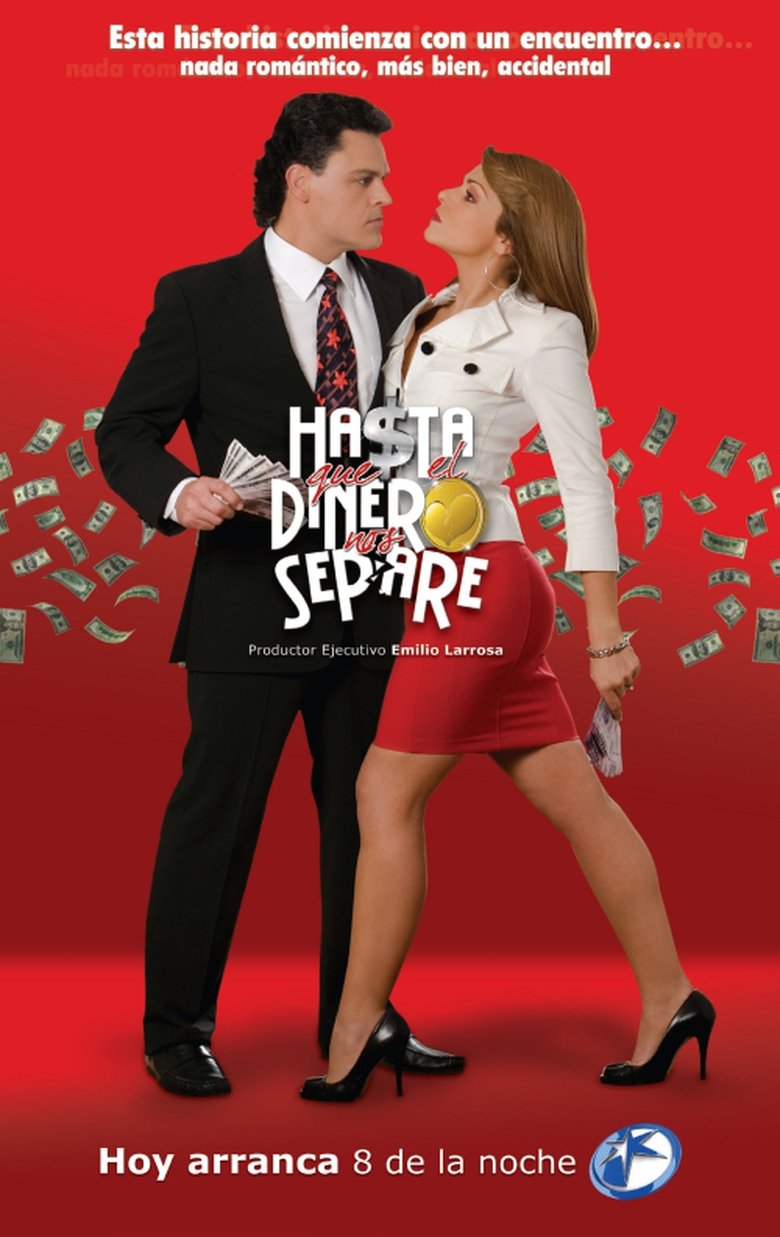 Episodes in Hasta Que El Dinero Nos Separe - Season 1 - Season 1 Poster of Episodes in Hasta Que El Dinero Nos Separe - Season 1 - Season 1