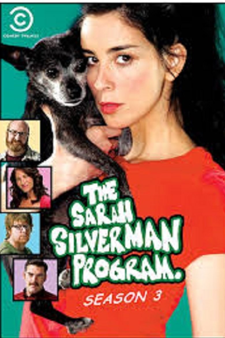 Episodes in The Sarah Silverman Program. - Season 3 - Season 3 Poster of Episodes in The Sarah Silverman Program. - Season 3 - Season 3