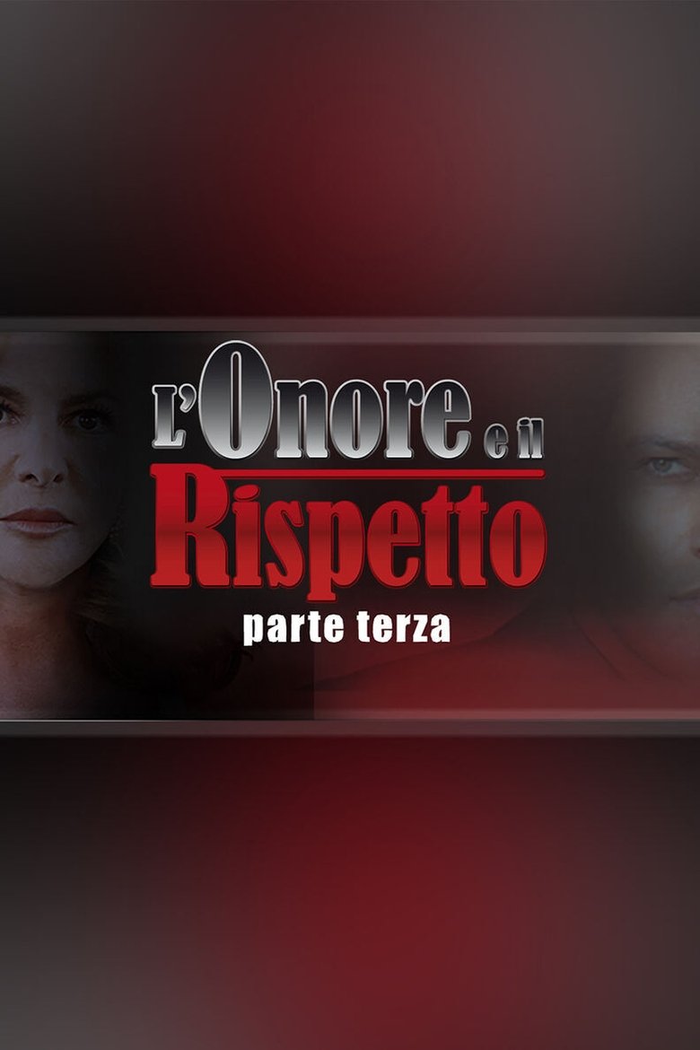 Episodes in L'onore E Il Rispetto - Season 3 - Season 3 Poster of Episodes in L'onore E Il Rispetto - Season 3 - Season 3