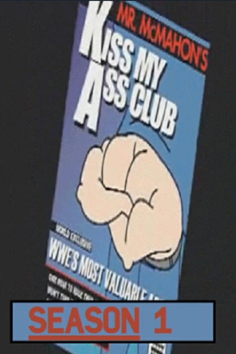 Episodes in Mr. McMahon & His Ass - Season 1 - Season 1 Poster of Episodes in Mr. McMahon & His Ass - Season 1 - Season 1