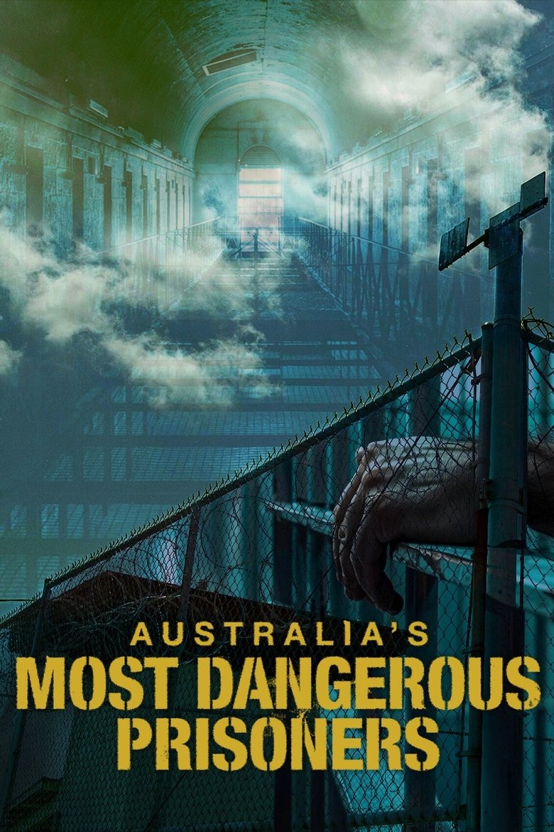 Australia's Most Dangerous Prisoners Poster of Australia's Most Dangerous Prisoners