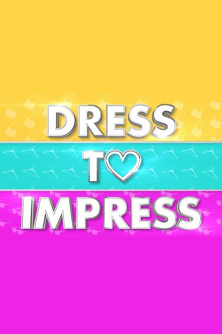Dress to Impress Poster of Dress to Impress