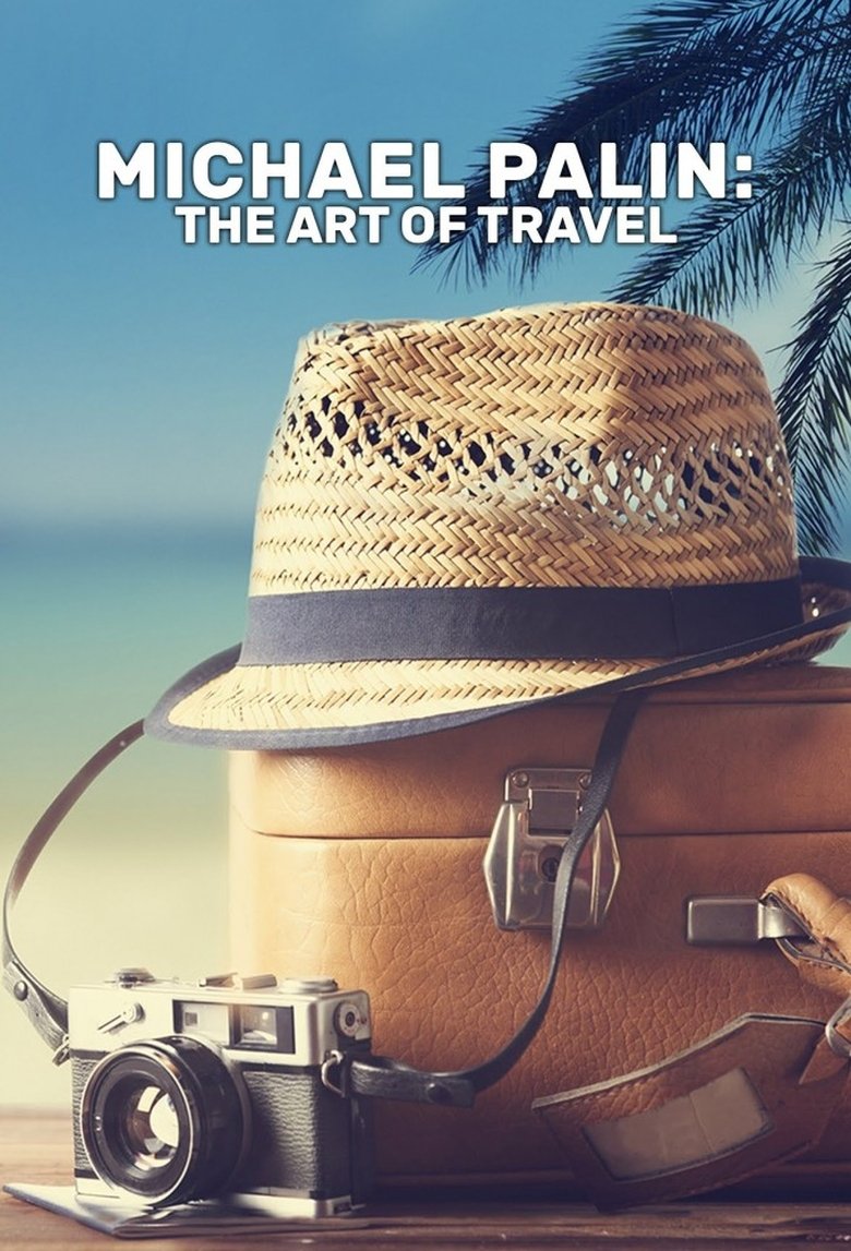 Michael Palin: The Art of Travel Poster of Michael Palin: The Art of Travel