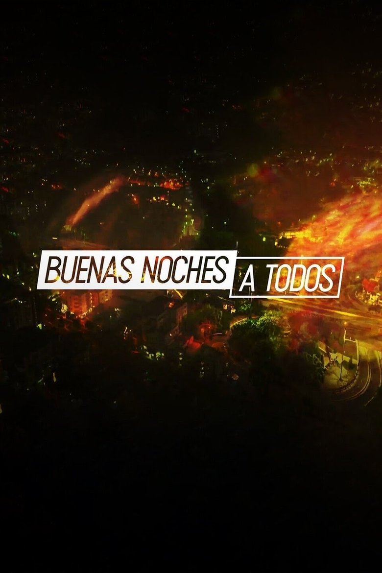 Episodes in Buenas Noches A Todos - Season 1 - Season 1 Poster of Episodes in Buenas Noches A Todos - Season 1 - Season 1