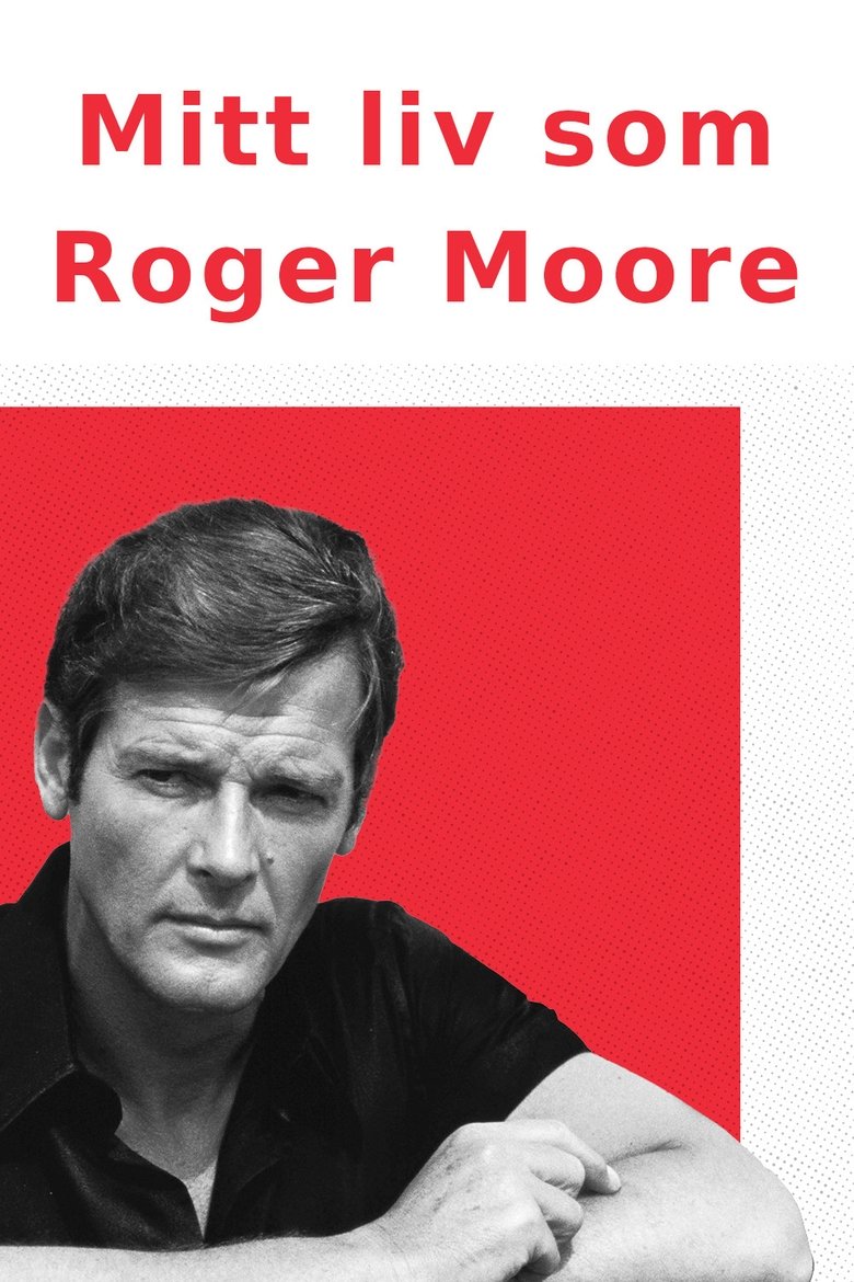 Mitt liv som Roger Moore Poster of Mitt liv som Roger Moore
