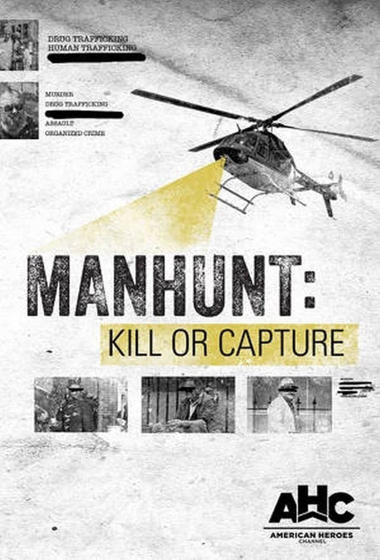 Episodes in Manhunt Kill Or Capture - Season 1 - Season 1 Poster of Episodes in Manhunt Kill Or Capture - Season 1 - Season 1