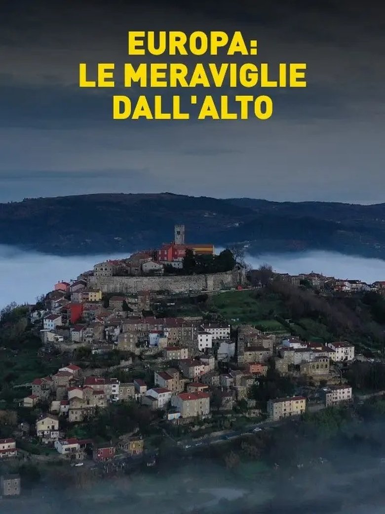 Europa: le meraviglie dall'alto Poster of Europa: le meraviglie dall'alto